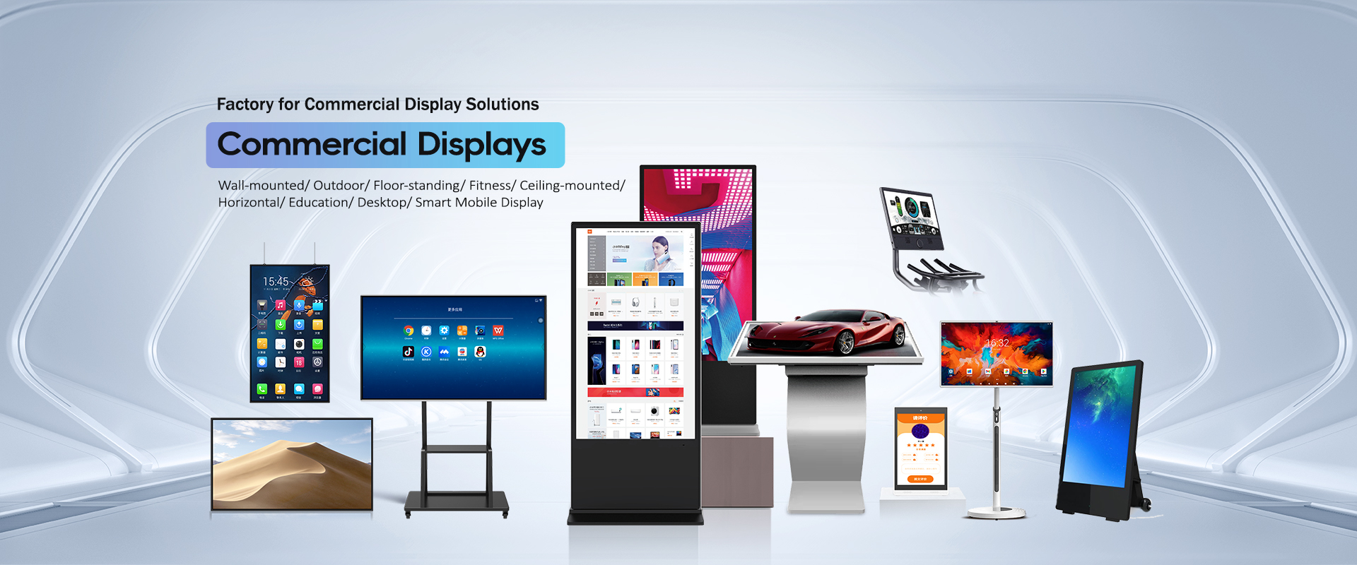 Commercial displays in wall, floor-standing and desktop forms